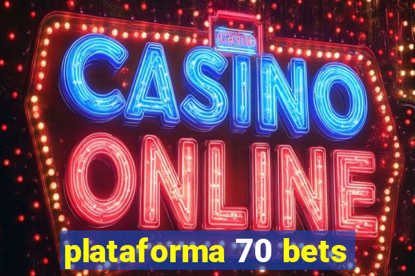 plataforma 70 bets